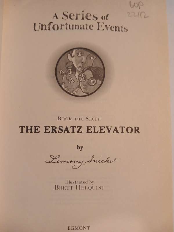 A Series of Unfortunate Events, Book the Sixth, The Ersatz Elevator by Lemony Snicket