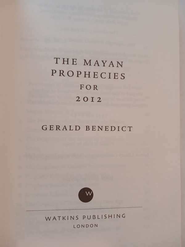 The Mayan Prophecies for 2012 by Gerald Benedict