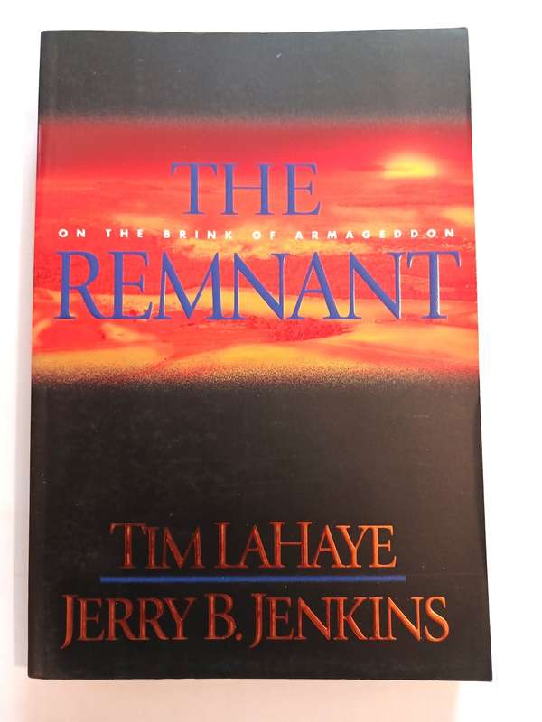 The Remnant, On the Brink of Armageddon by Tim Lahaye and Jerry B. Jenkins