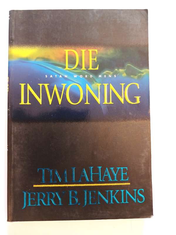 Die Inwoning, Satan Word Mens by Tom Lahaye and Jerry B. Jenkins