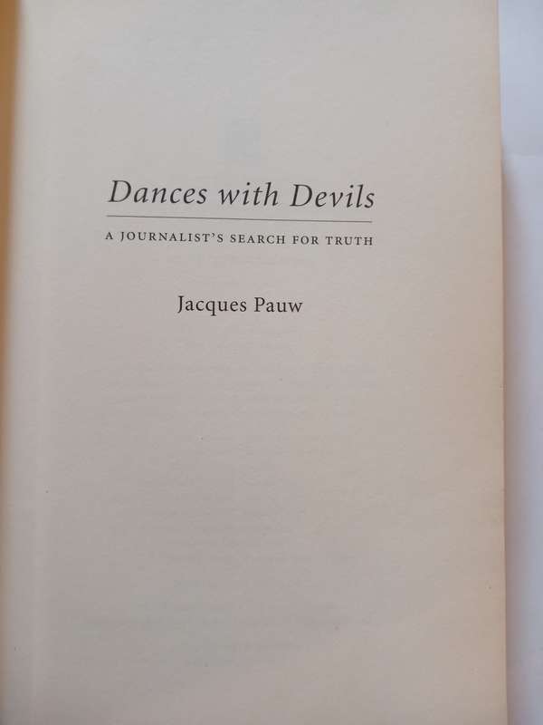 Dances with Devils, A Journalist`s Search for Truth by Jacques Pauw