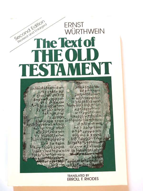 The Text of The Old Testament by Ernst Wurthwein translated by Errol F. Rhodes