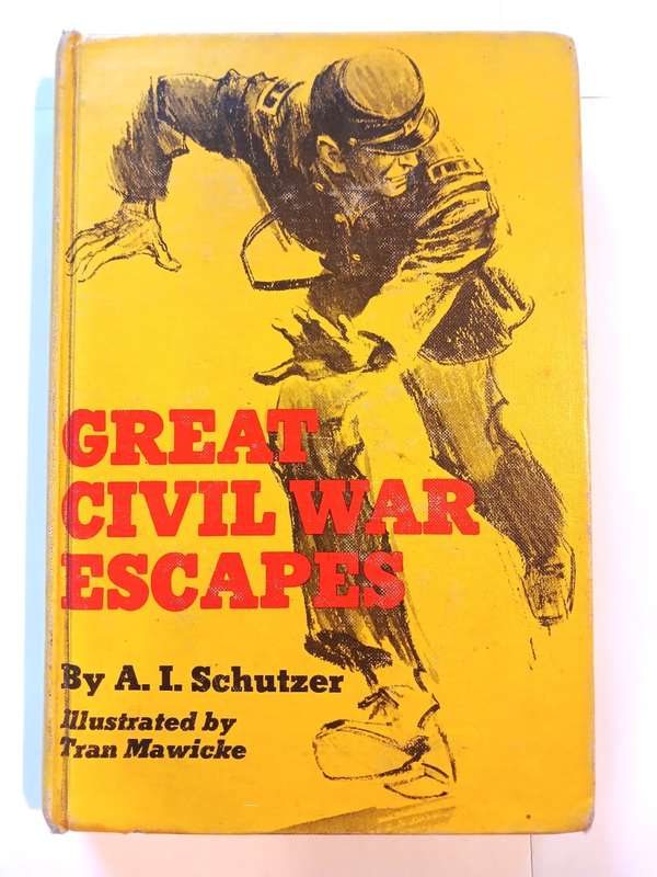 Great Civil War Escapes by A.I. Schutzer