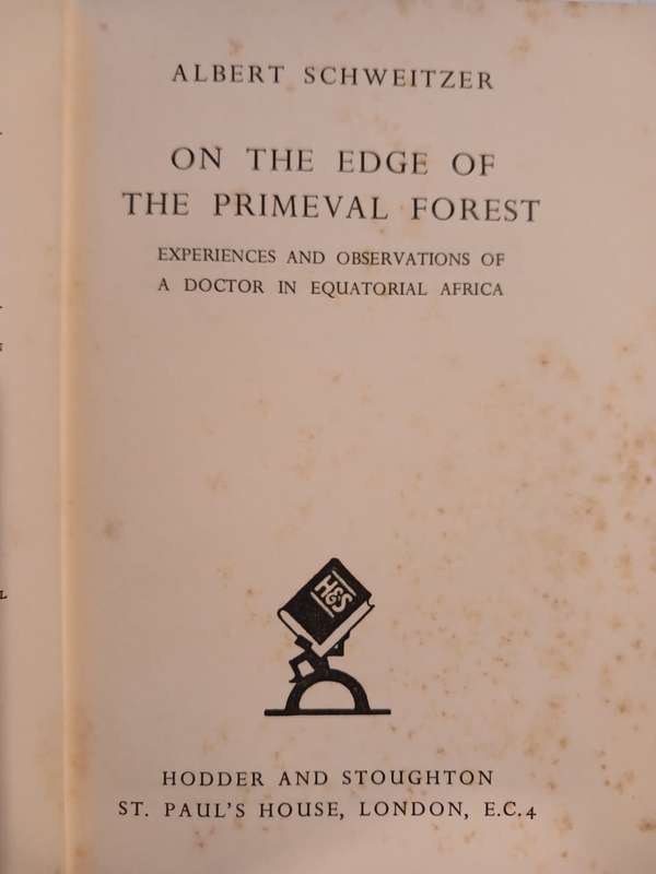 On the Edge of a Primeval Forest by Albert Schweitzer, 1938