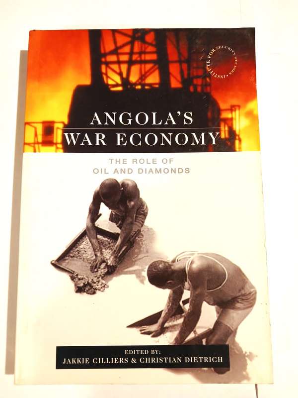 Angola`s War Economy, The Role of Oil and Diamonds edited by Jakkie Cilliers and Christiaan Dietrich