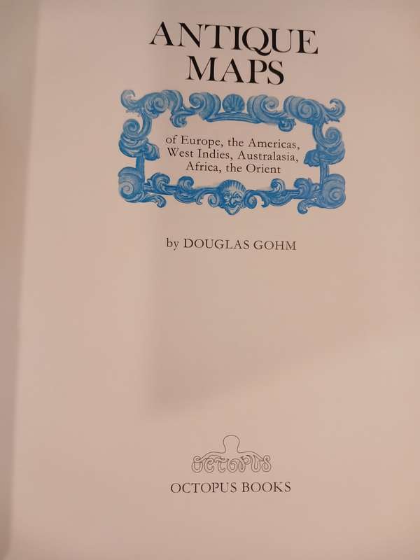 Antique Maps by Douglas Gohm, First Edition