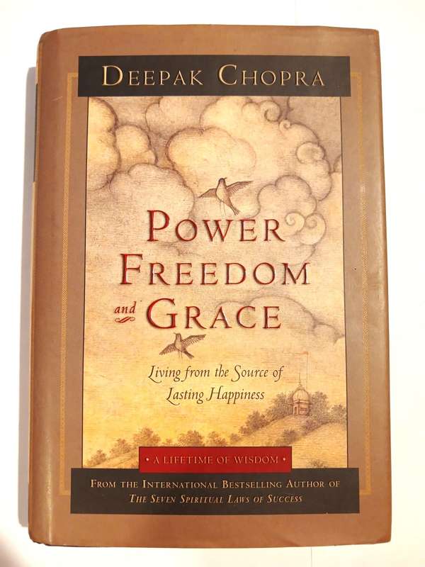 Power, Freedom and Grace by Deepak Chopra, signed