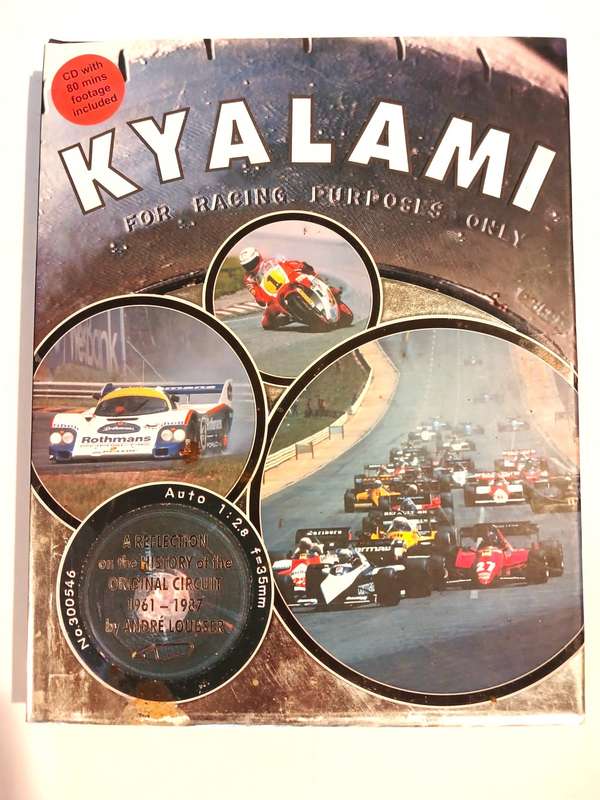 Kyalami, A Reflection on the Original Circuit 1961-1987 by Andre Loubser