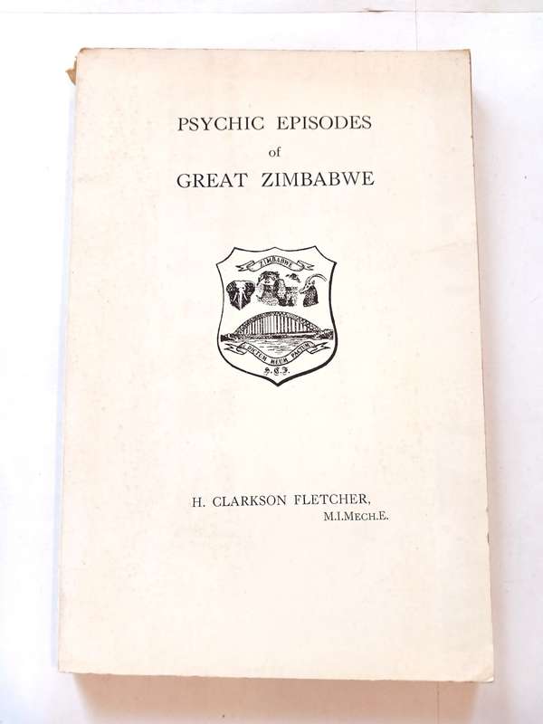 Psychic Episodes of Great Zimbabwe by H. Clarkson Fletcher