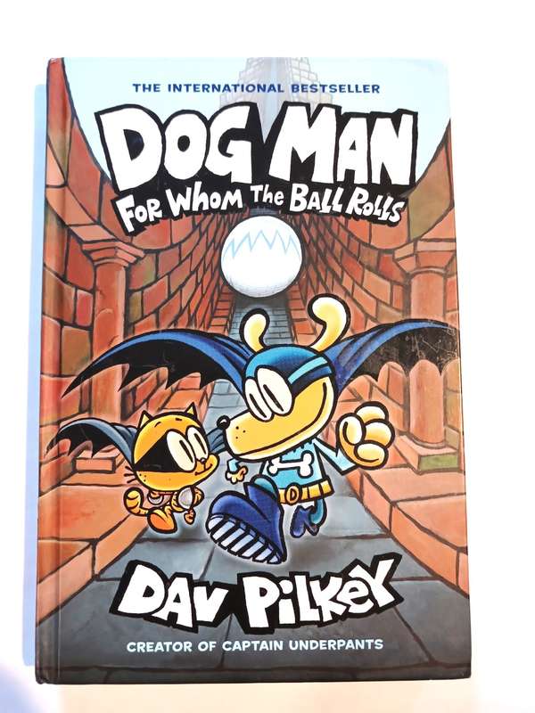 Dog Man, For Whom the Ball Rolls by Dav Pilkey