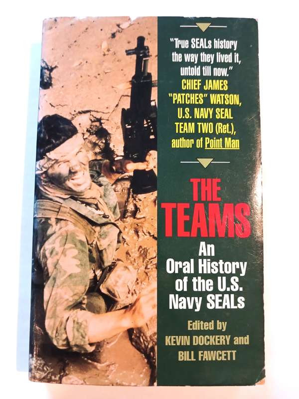 The Teams, An Oral History of the US Navy Seals edited by K. Dockery and B. Fawcett