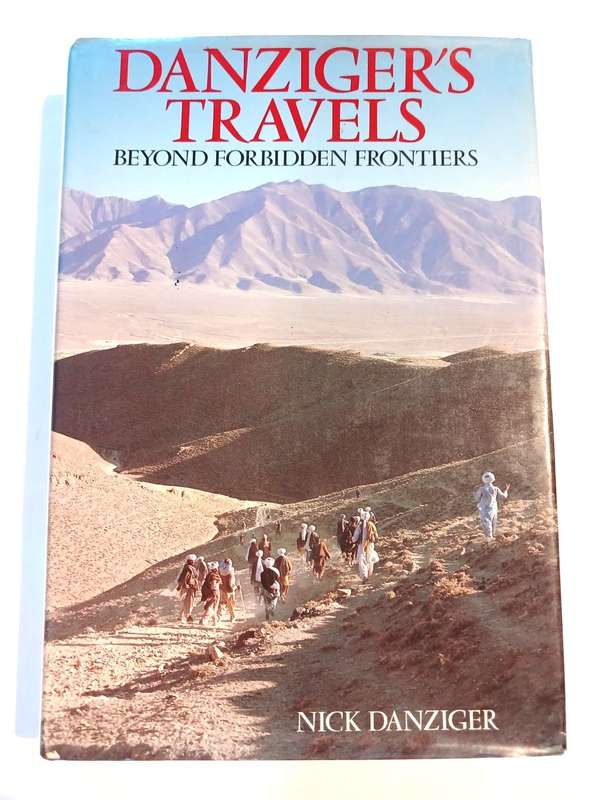 Danziger`s Travels, Beyond Forbidden Frontiers by Nick Danziger, Signed