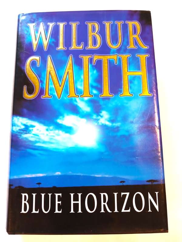 Blue Horizon by Wilbur Smith, First Edition 2003