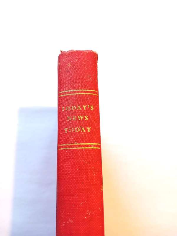 Today`s News Today, The Story of the Argus Company. L.E. Neame/E. Rosenthal