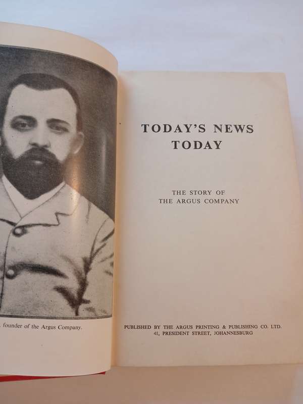 Today`s News Today, The Story of the Argus Company. L.E. Neame/E. Rosenthal