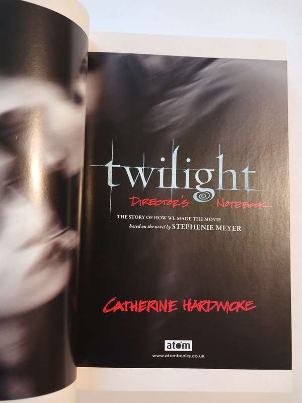 Twilight Director`s Notebook by Catherine Hardwicke