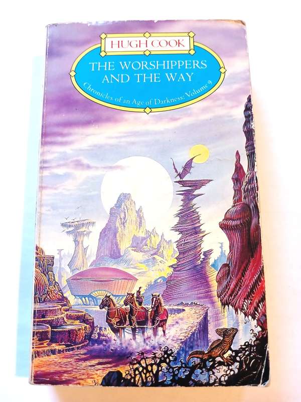 The Worshippers and the Way, Chronicles of an Age of Darkness: Vol. 9 by Hugh Cook