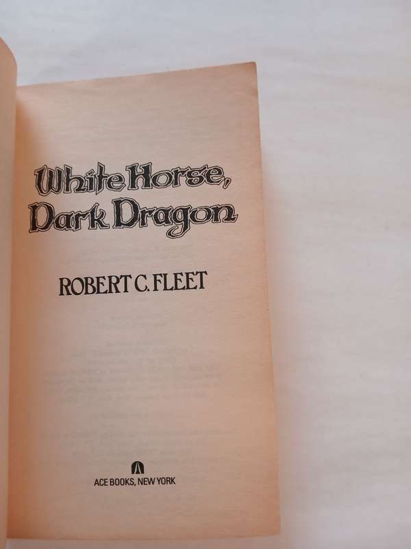 White Horse, Dark Dragon by Robert C. Fleet