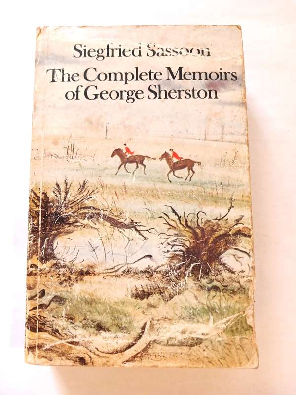 The Complete Memoirs of George Sherston by Siegfried Sassoon