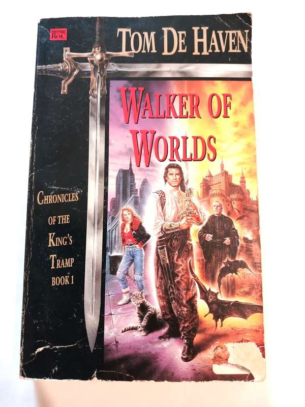 Walker of Worlds by Tom De Haven, Chronicles of the King's Tramp Book 1