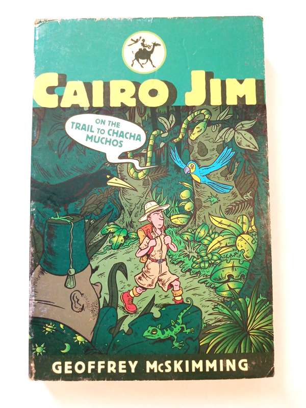 Cairo Jim, On the Trail to Chacha Muchos by Geoffrey McSkimming