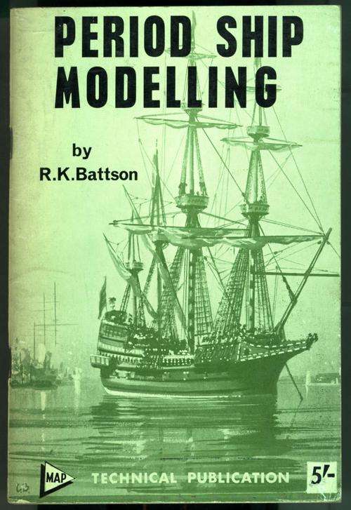PERIOD SHIP MODELLING. R.K. Batterson 1967 80pp
