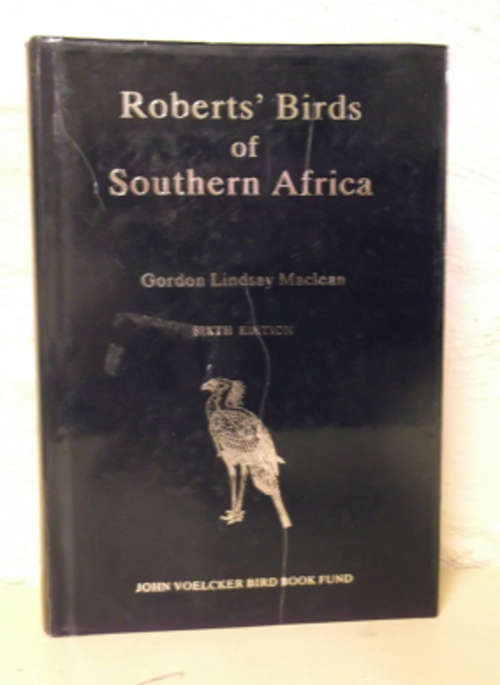 Roberts' Birds of Southern Africa by Gordon Lindsay Maclean Hardcover