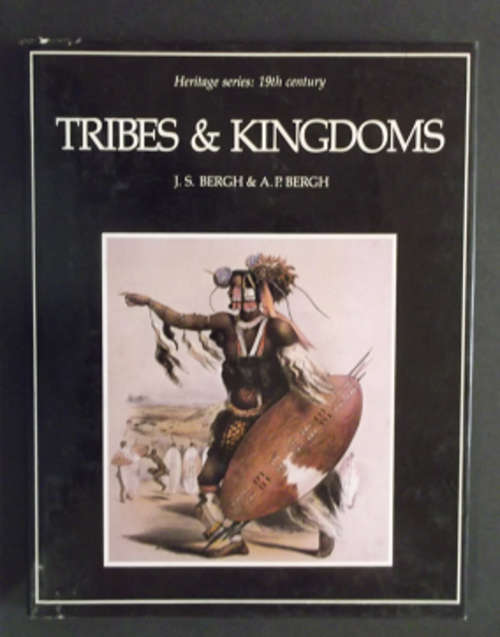 Tribes & Kingdoms - J.S.Bergh & A.P.Bergh - Hardcover