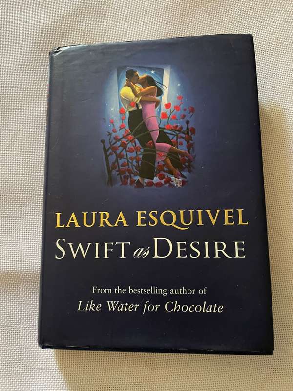 Swift as Desire - Laura Esquivel