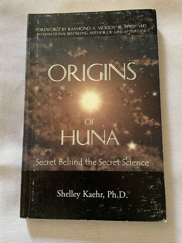 Origins of Huna - Shelley Kaeht, Ph.D.