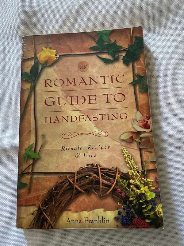 Romantic Guide to Handfasting - Anna Franklin