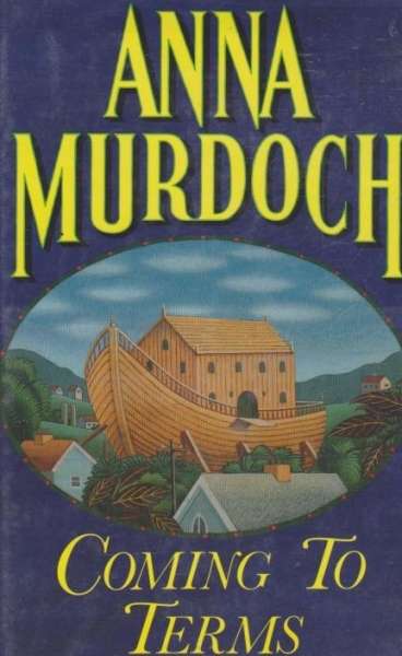 MURDOCH, Anna - Coming to Terms - (Good Hardcover in Wrapper)