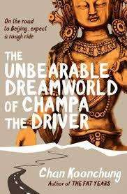 KOONCHUNG, Chan - The Unbearable Dreamworld of Champa the Driver - (Paperback)