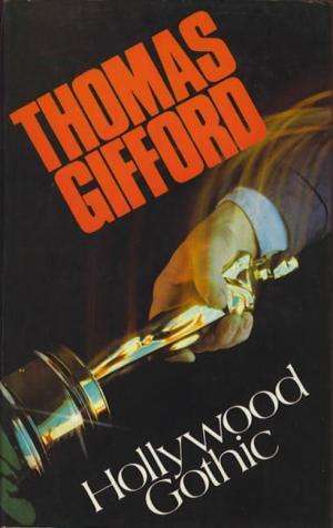 GIFFORD, Thomas - Hollywood Gothic - (Hardcover in Wrapper)