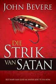 BEVERE, John - Die Strik van Satan - (Pragtige Sagteband) - [The Bait of Satan in Afrikaans]