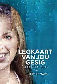 MARE, Marthie - Legkaart Van Jou Gesig - Fisionomie In 'n Neutedop - (Pragtige Sagteband)