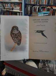 WIL - SEAVER, George - Edward Wilson : Nature-lover - (Hardcover in Wrapper)