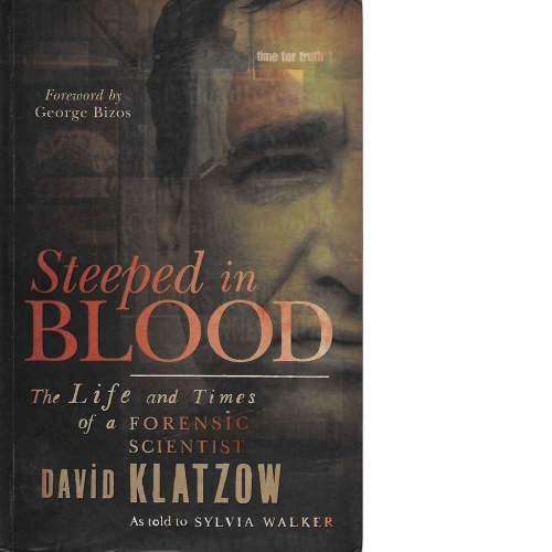 KLATZOW, David - Steeped in Blood : The Life and Times of a Forensic Scientist - (Signed Paperback)