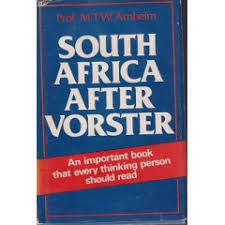 ARNHEIM, M.T.W. - South Africa After Vorster - (Excellent Hardcover in Wrapper)