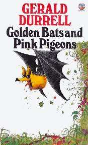 DURRELL, Gerald - Golden Bats & Pink Pigeons - (Paperback) *