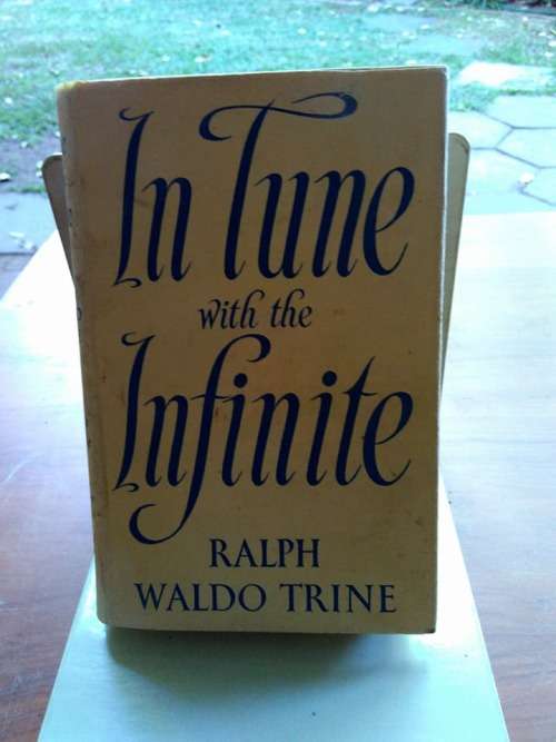TRINE, R.W.- In Tune With The Infinite or Fullness of peace, power and plenty (Hardcover in Wrapper)