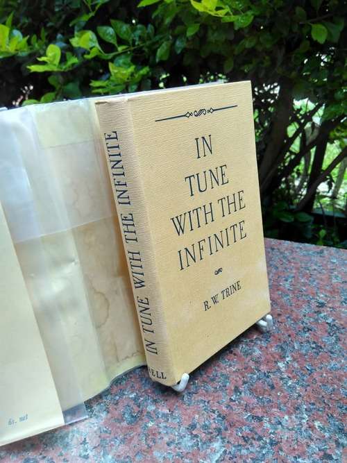 TRINE, R.W.- In Tune With The Infinite or Fullness of peace, power and plenty (Hardcover in Wrapper)
