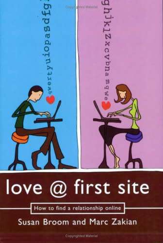 BROOM, Susan & ZAKIAN, Mark - Love @ First Site : How to find a relationship online - (Paperback)