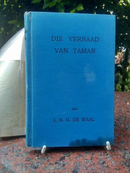WAAL, J.H.H. de - Die Verraad van Tamar - (Hardeband in Stofomslag)