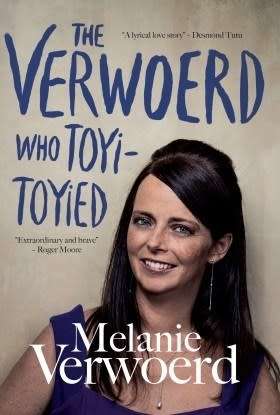 VERWOERD, Melanie - The Verwoerd who Toyi-Toyied - (Excellent Paperback)