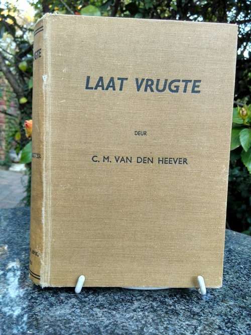HEEVER, C.M. van den - Laat Vrugte - (1939 se Eerste Uitgawe Hardeband)