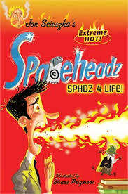 SCIESZKA, Jon - SPHDZ 4 Life! - [Book # 4 of Spaceheadz] - (Paperback)