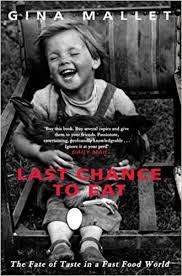 MALLET, Gina - Last Chance to Eat : The Fate of Taste in a Fast Food World - (Paperback)