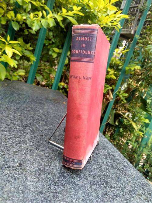 BARLOW, Arthur G. - Almost in Confidence - (Hardcover)