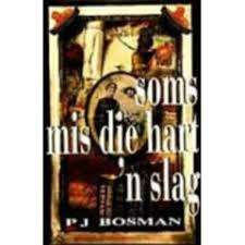 BOSMAN, P.J. - Soms Mis die Hart `n Slag - (Pragtige Sagteband)